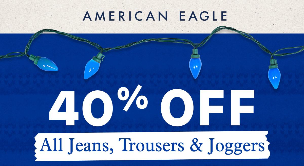 AMERICAN EAGLE | 40% OFF All Jeans, Trousers & Joggers