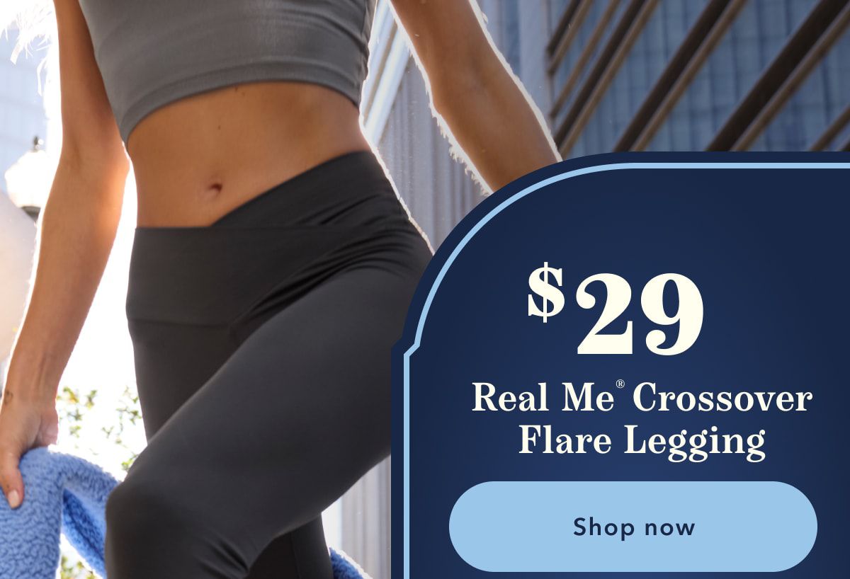 $29 Real Me Crossover Flare Legging | Shop now