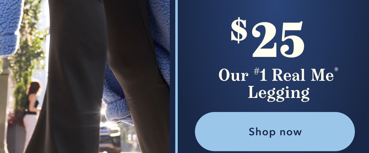 $25 Our #1 Real Me Legging | Shop now