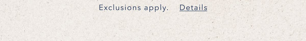 Exclusions apply. Details
