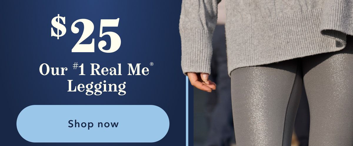 $25 Our #1 Real Me Legging | Shop now