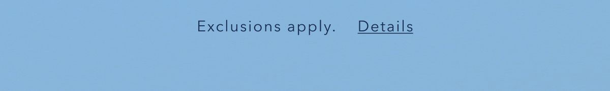 Exclusions apply. Details