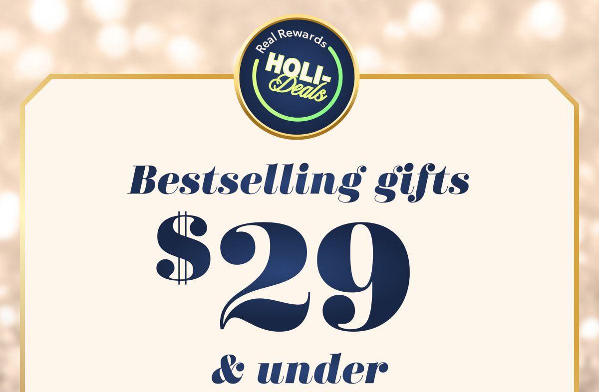 Real Rewards HOLI-Deals | Bestselling gifts $29 & under