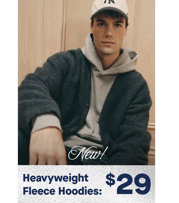 New! Heavyweight Fleece Hoodies: $29