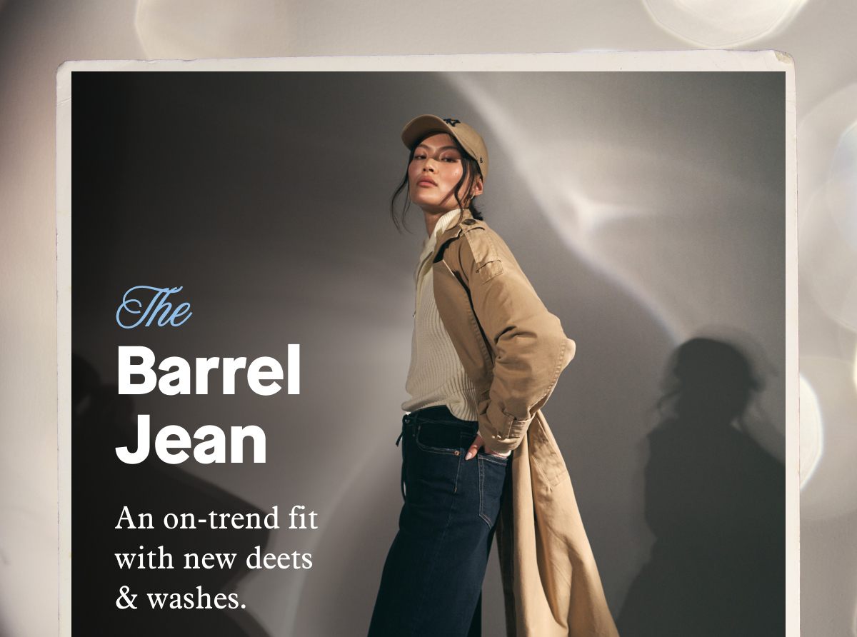 The Barrel Jean | An on-trend fit with new deets & washes.