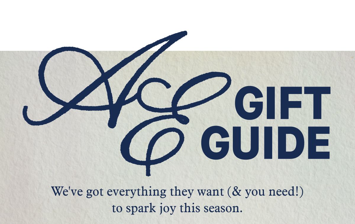 The AE Gift Guide  We've got everything they want (& you need!) to spark joy this season.