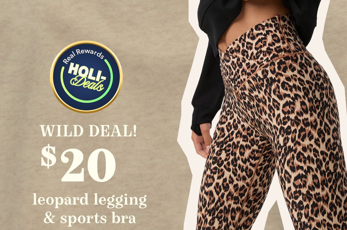 Real Rewards HOLI-Deals | WILD DEAL! $20 leopard legging & sports bra