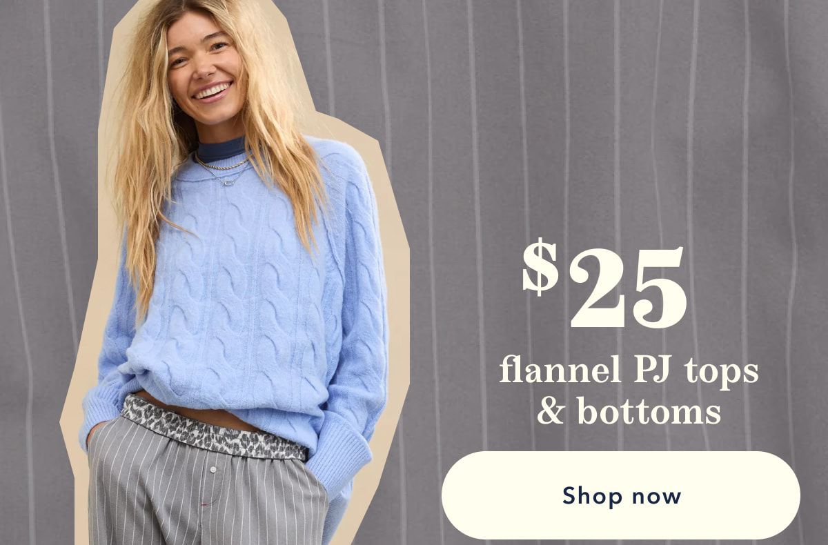 $25 flannel PJ tops & bottoms | Shop now