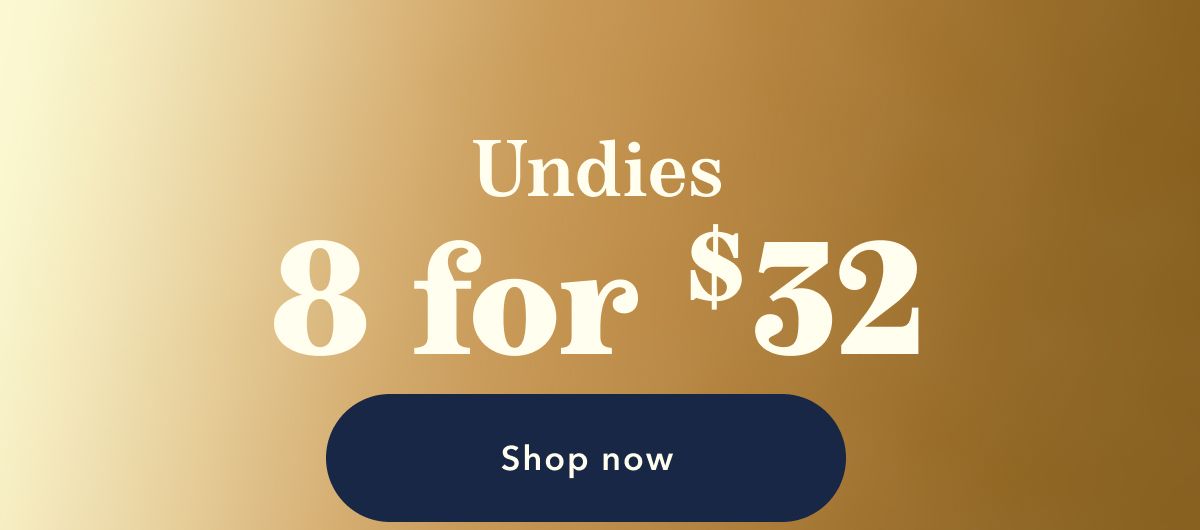 Undies 8 for $32 | Shop now