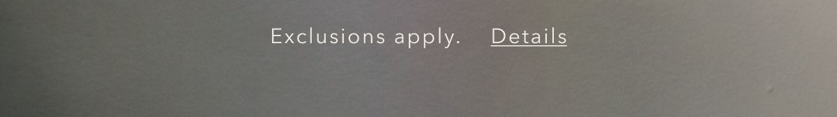 Exclusions apply. Details