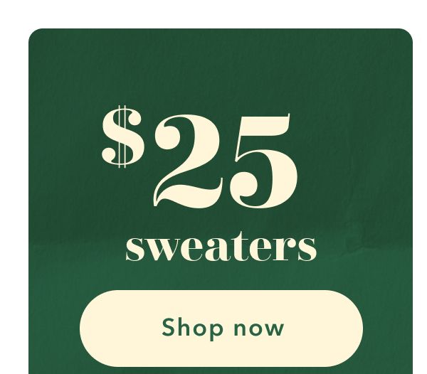 $25 sweaters | Shop now