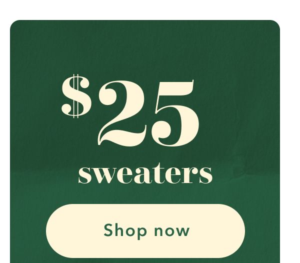 $25 sweaters | Shop now