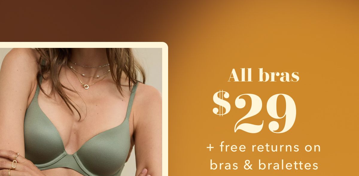 All bras $29 + free returns on bras & bralettes