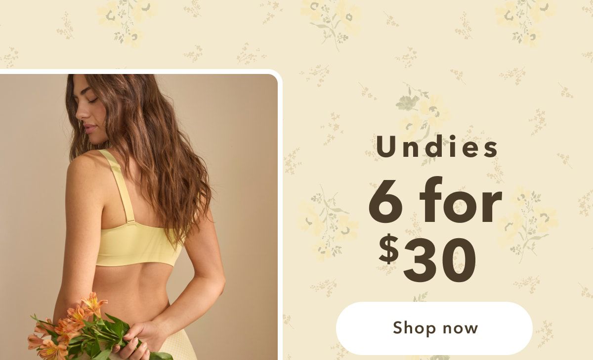 Undies 6 for $30 | Shop now