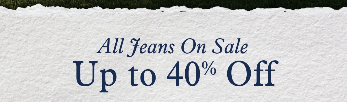 All Jeans On Sale Up to 40% Off