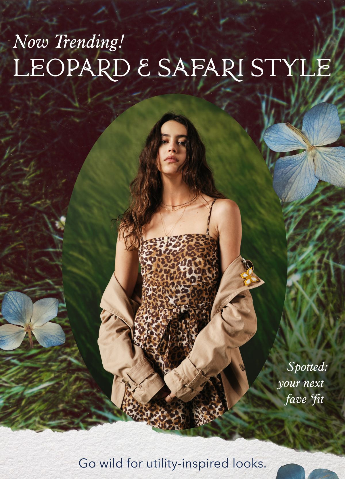 Now Trending!  Leopard & Safari Style | Go wild for utility-inspired looks. | Spotted: your next fave ‘fit