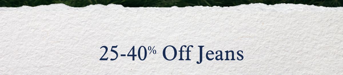 25-40% Off Jeans