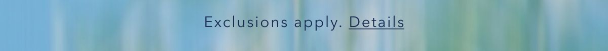 Exclusions apply. Details