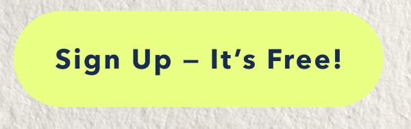 Sign Up -It's Free! 