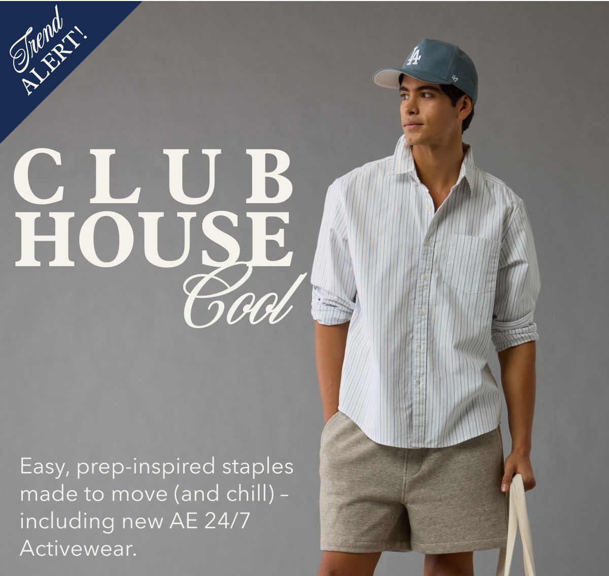 Trend ALERT! CLUB HOUSE Cool | Easy, prep-inspired staples made to move (and chill) - including new AE 24/7 Activewear
