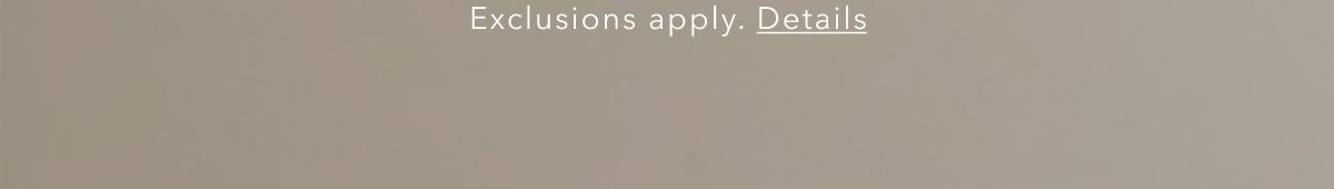 Exclusions apply. Details
