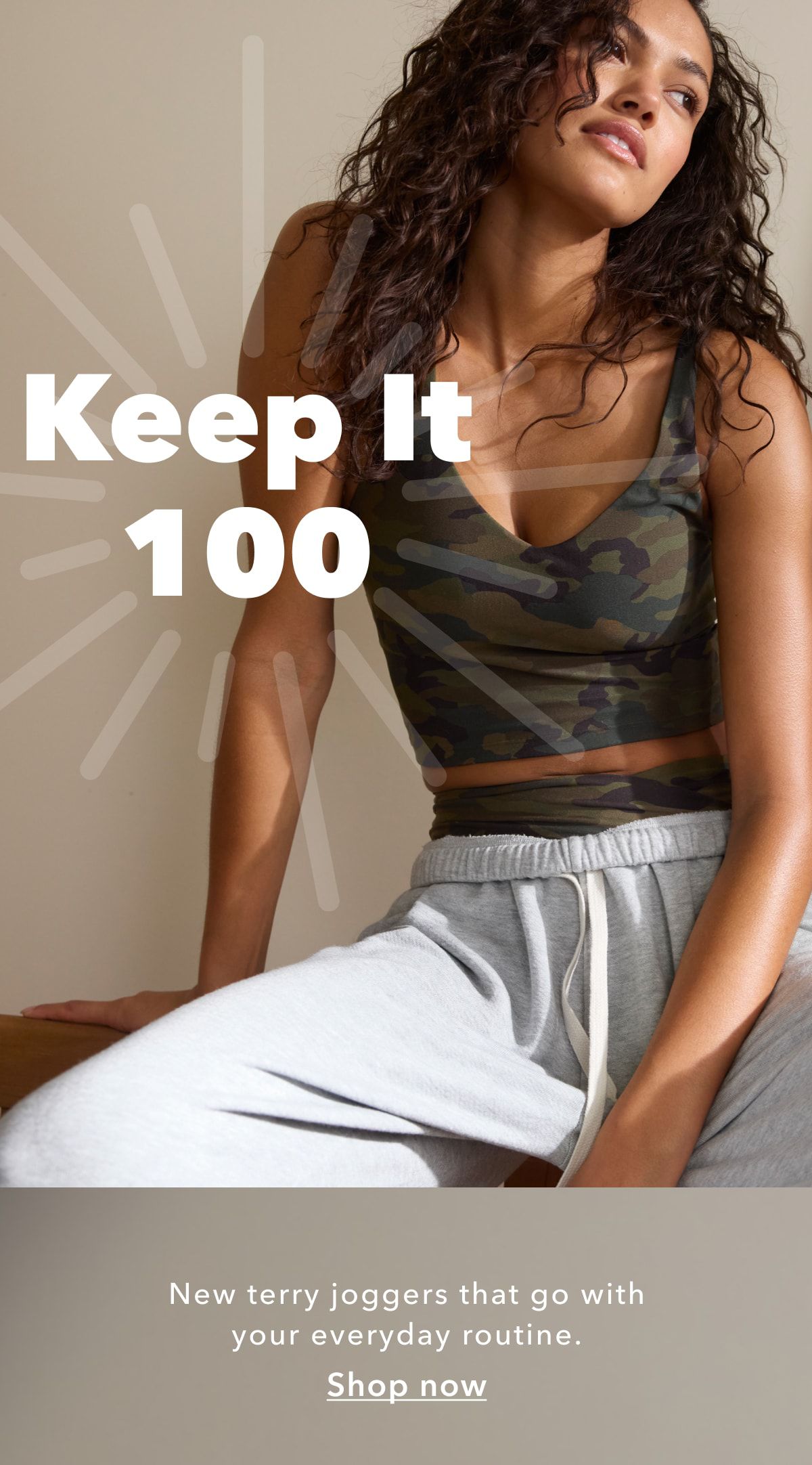 Keep It 100 | New terry joggers that go with your everyday routine. Shop now