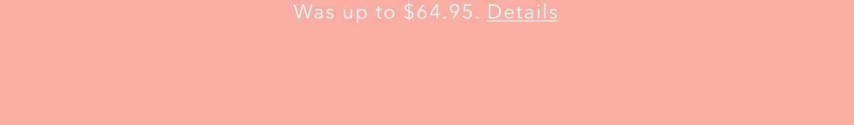 Was up to $64.95. Details