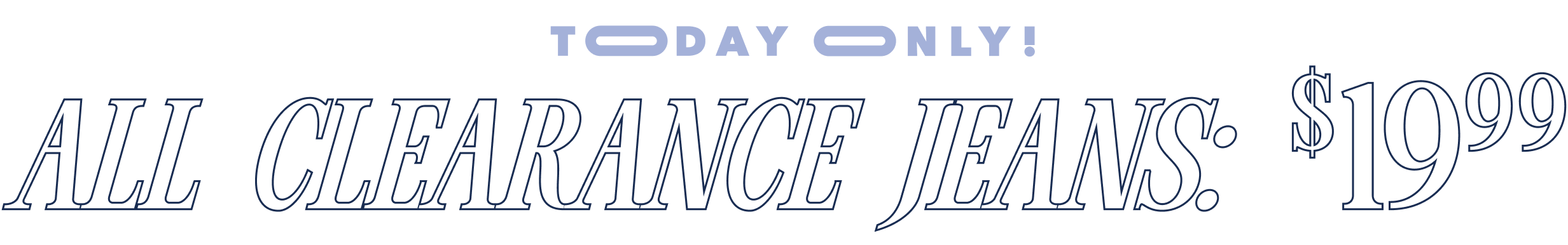Today Only! All Clearance Jeans: $19.99