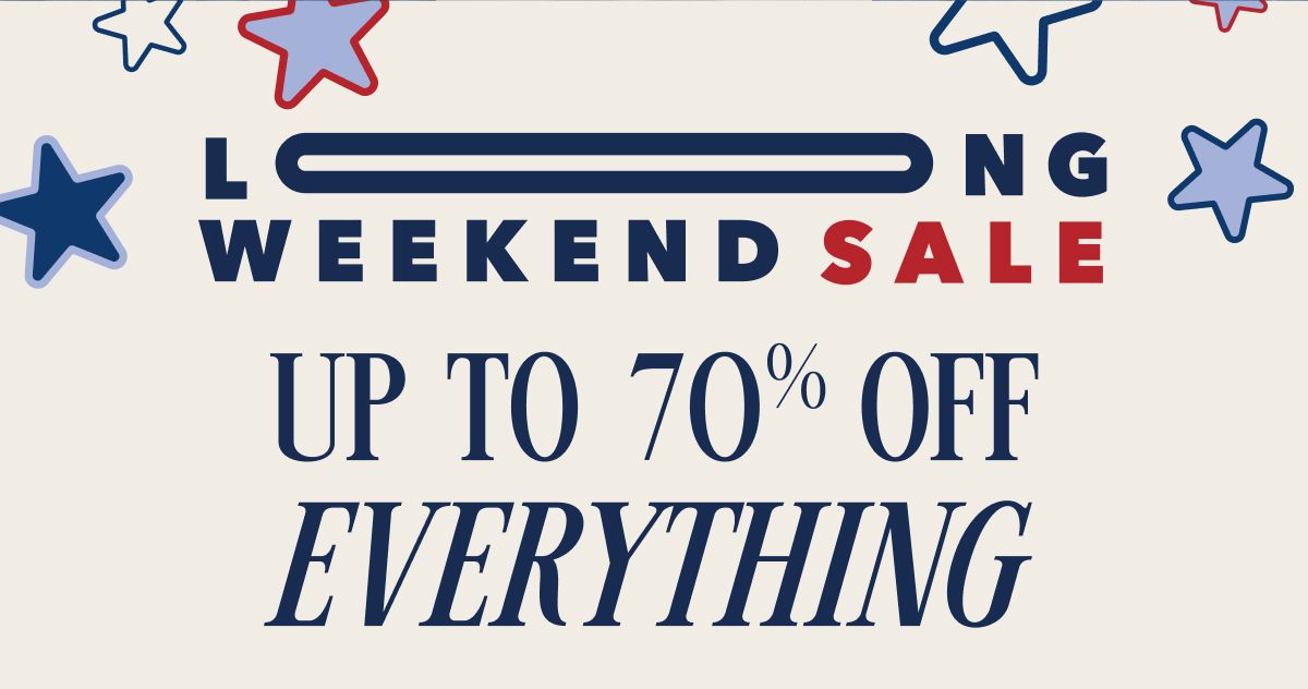 Long Weekend Sale  Up to 70% Off Everything