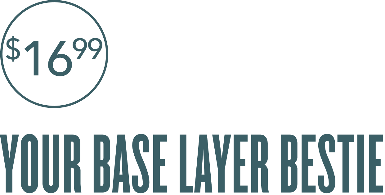  $16.99  YOUR BASE LAYER BESTIE