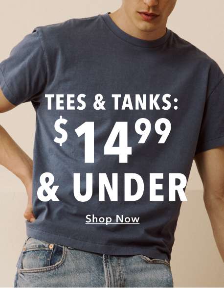 tees & tanks: $14.99 & under