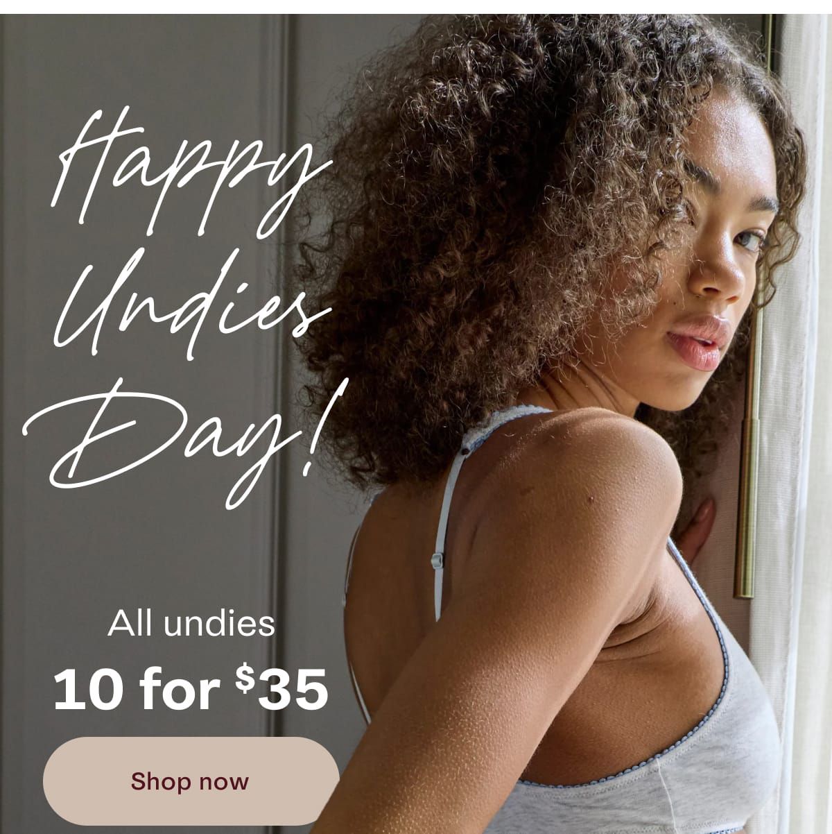 Happy Undies Day! All undies 10 for $35 | Shop now 