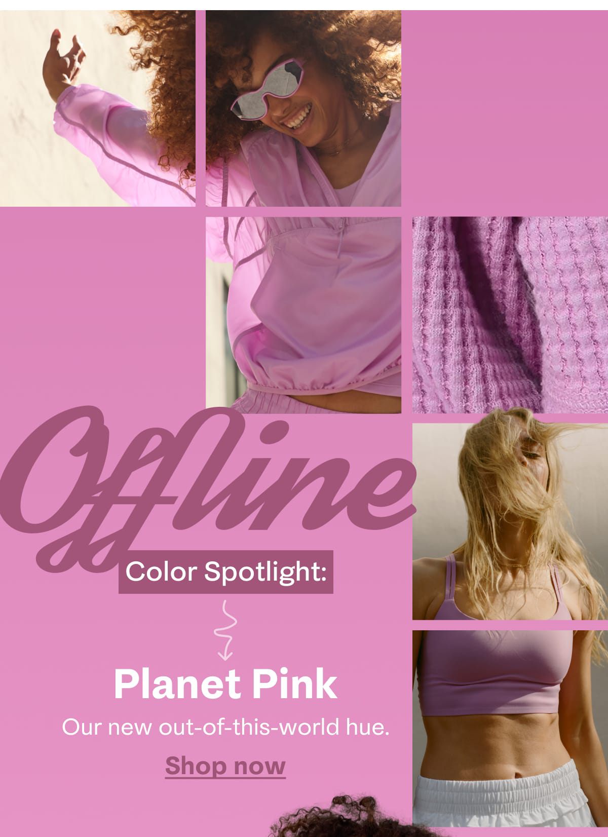 Offline color spotlight: Planet Pink | Our new out-of-this-world hue. Shop now