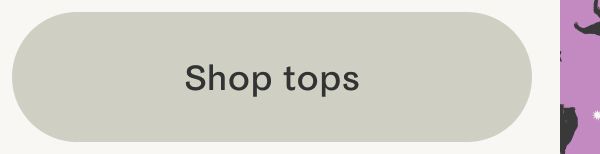 Shop tops