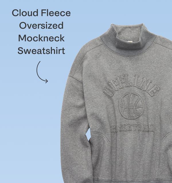 Cloud Fleece Oversized Mockneck Sweatshirt