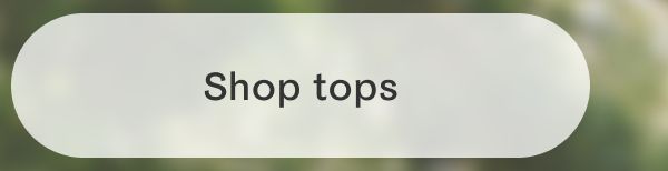Shop tops