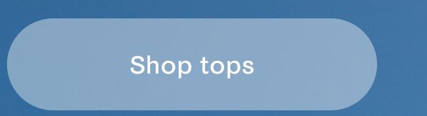 Shop tops