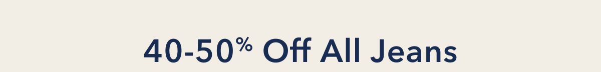 40-50% Off All Jeans