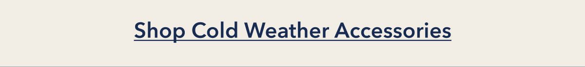 Shop Cold Weather Accessories