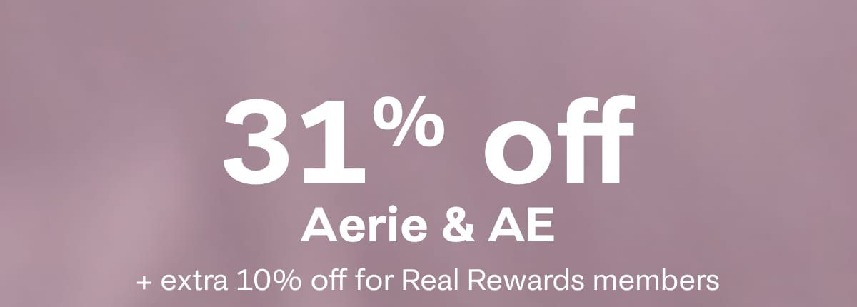 31% off Aerie & AE | + extra 10% off for Real Rewards members
