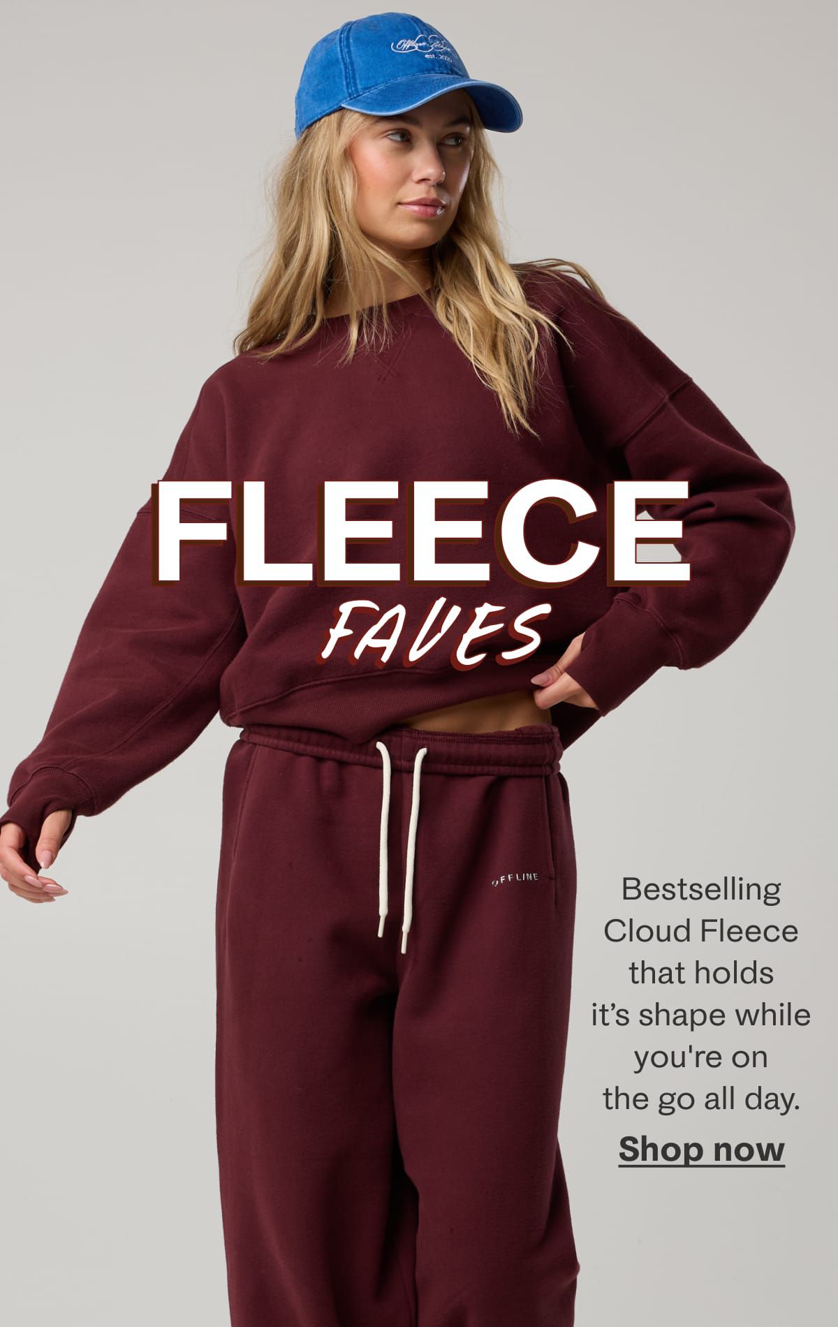 Fleece Faves | Bestselling Cloud Fleece that holds it's shape while you're on the go all day. Shop now