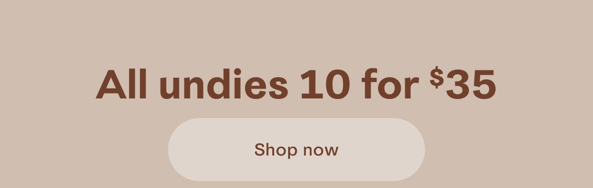 All undies 10 for $35 | Shop now
