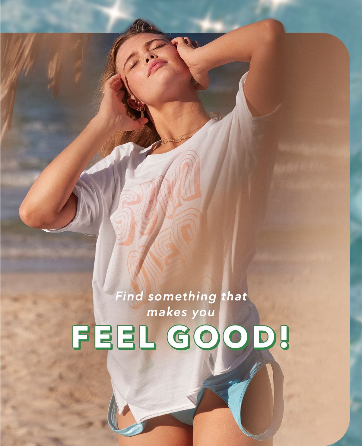 Find something that makes you feel good!