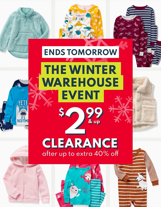ENDS TOMORROW | THE WINTER WAREHOUSE EVENT | styles starting at $2.99 CLEARANCE | after up to 40% off