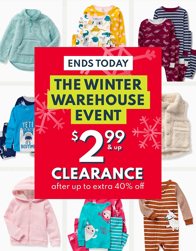 ENDS TODAY | THE WINTER WAREHOUSE EVENT | styles starting at $2.99 CLEARANCE | after up to 40% off