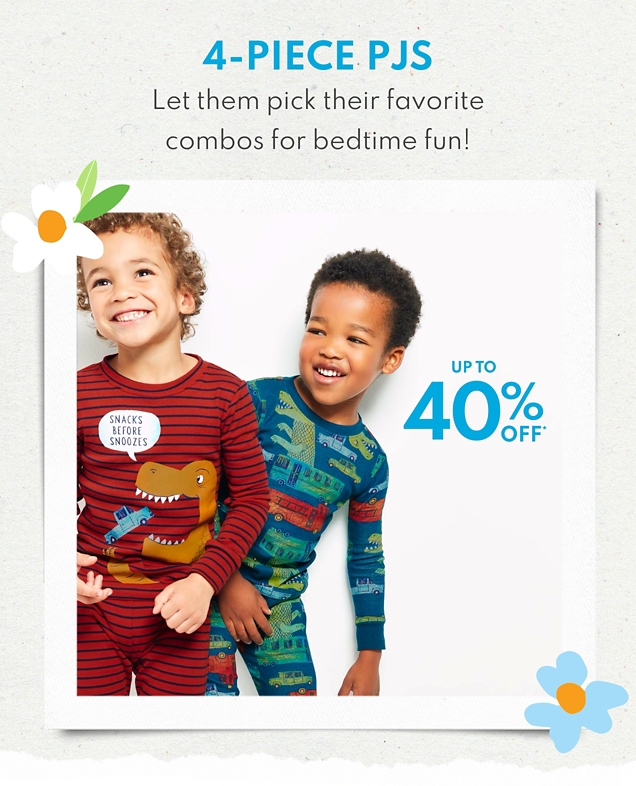 4-PIECE PJS | Let them pick their favorite combos for bedtime fun! | UP TO 40% OFF*
