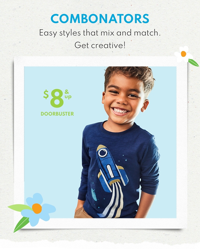 COMBONATORS Easy styles that mix and match. Get creative! $8 & up DOORBUSTER