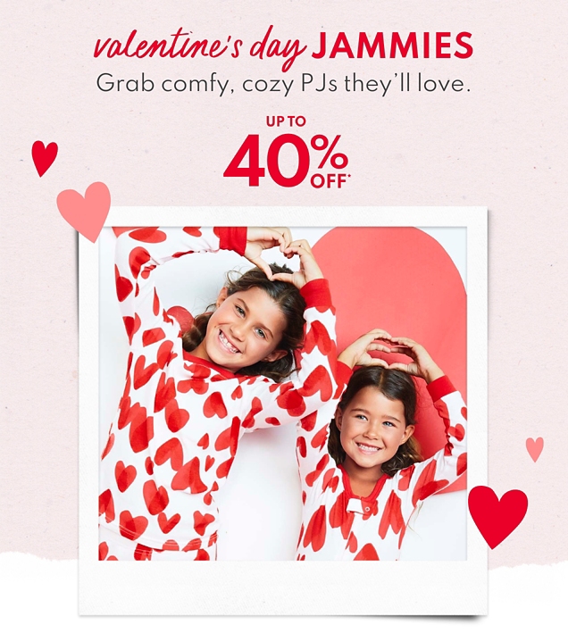 valentine's day JAMMIES | Grab, comfy cozy PJs they'll love. | UP TO 40% OFF*