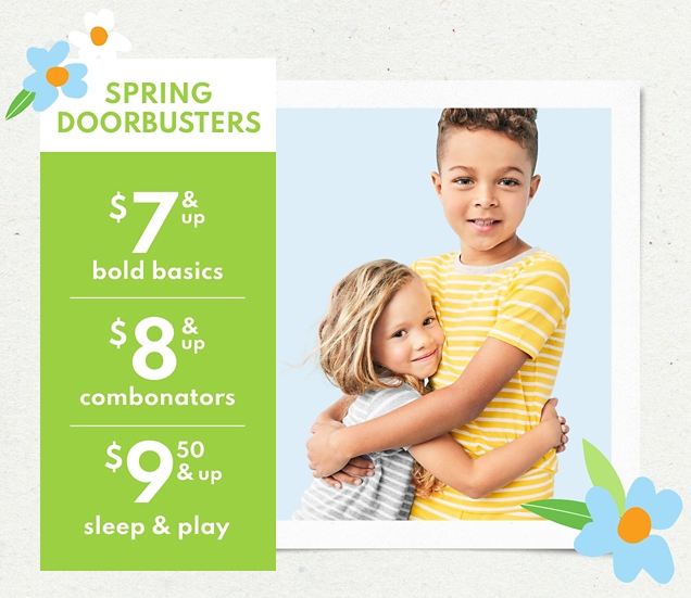 SPRING DOORBUSTERS | $7 & up bold basics | $8 & up combonators | $9.50 & up sleep & play