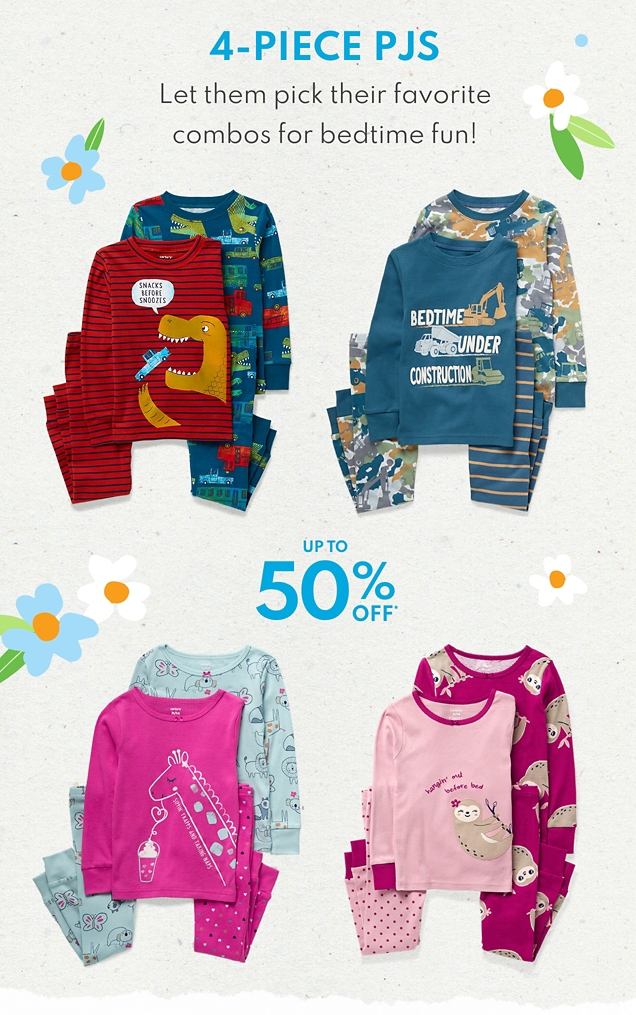4-PIECE PJS | Let them pick their favorite combos for bedtime fun! | up to 50% OFF* 